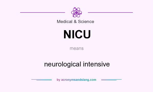 What does NICU mean? It stands for neurological intensive