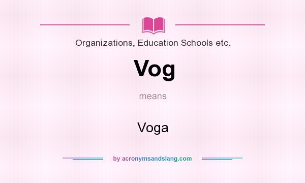 What does Vog mean? It stands for Voga