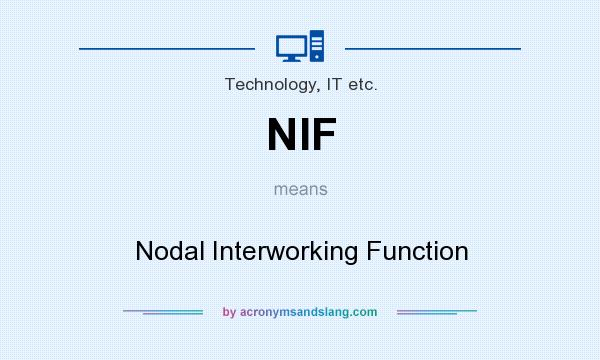 What does NIF mean? It stands for Nodal Interworking Function
