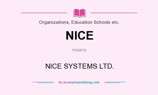 What does NICE mean? It stands for NICE SYSTEMS LTD.