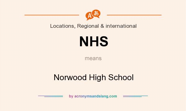 What does NHS mean? It stands for Norwood High School