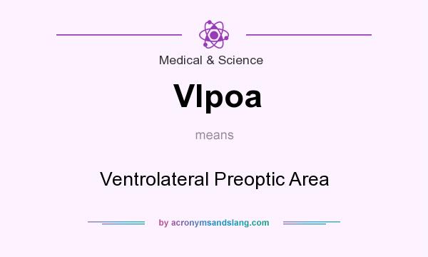 What does Vlpoa mean? It stands for Ventrolateral Preoptic Area