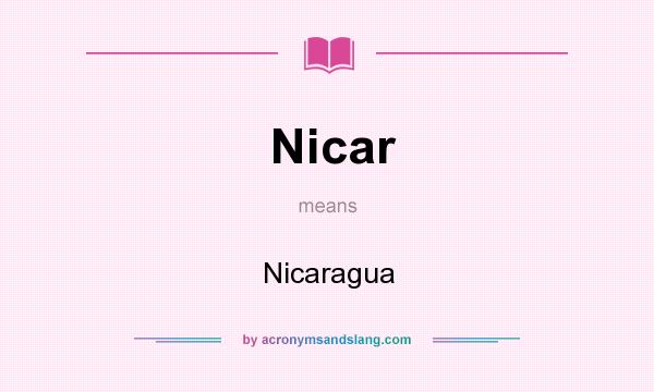 What does Nicar mean? It stands for Nicaragua