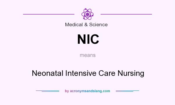 What does NIC mean? It stands for Neonatal Intensive Care Nursing