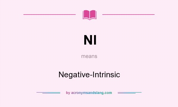 What does NI mean? It stands for Negative-Intrinsic