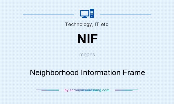 What does NIF mean? It stands for Neighborhood Information Frame