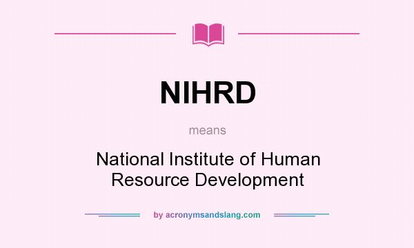 What does NIHRD mean? It stands for National Institute of Human Resource Development