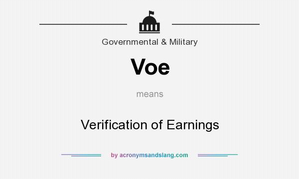 What does Voe mean? It stands for Verification of Earnings