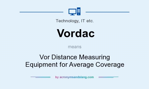 What does Vordac mean? It stands for Vor Distance Measuring Equipment for Average Coverage