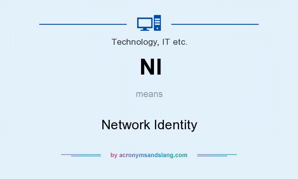 What does NI mean? It stands for Network Identity