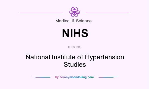 What does NIHS mean? It stands for National Institute of Hypertension Studies