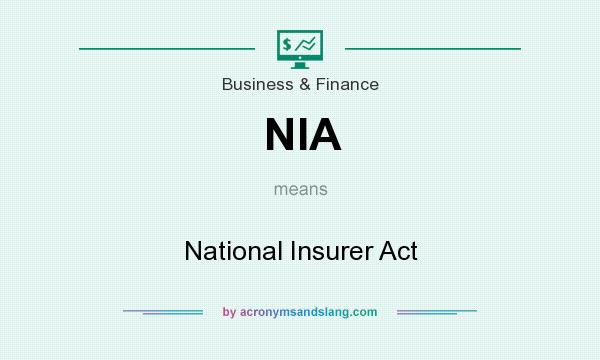 What does NIA mean? It stands for National Insurer Act