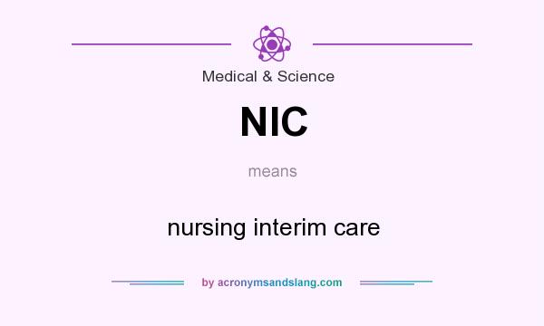 What does NIC mean? It stands for nursing interim care
