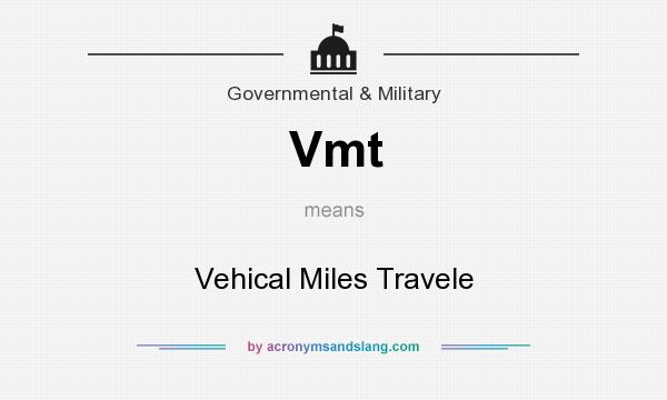 What does Vmt mean? It stands for Vehical Miles Travele