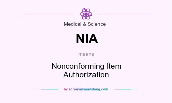 What does NIA mean? It stands for Nonconforming Item Authorization