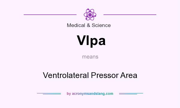 What does Vlpa mean? It stands for Ventrolateral Pressor Area