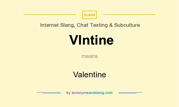 What does Vlntine mean? It stands for Valentine