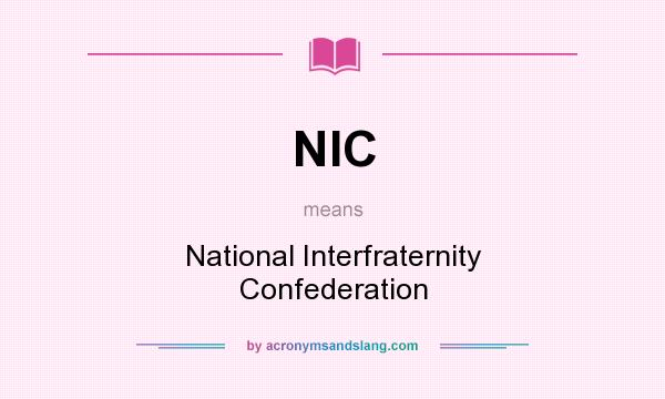 What does NIC mean? It stands for National Interfraternity Confederation