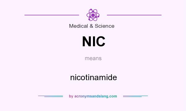 What does NIC mean? It stands for nicotinamide