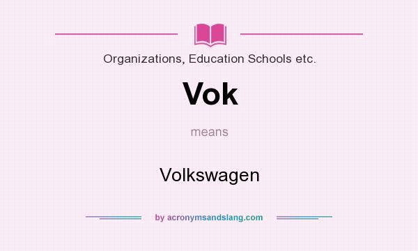 What does Vok mean? It stands for Volkswagen