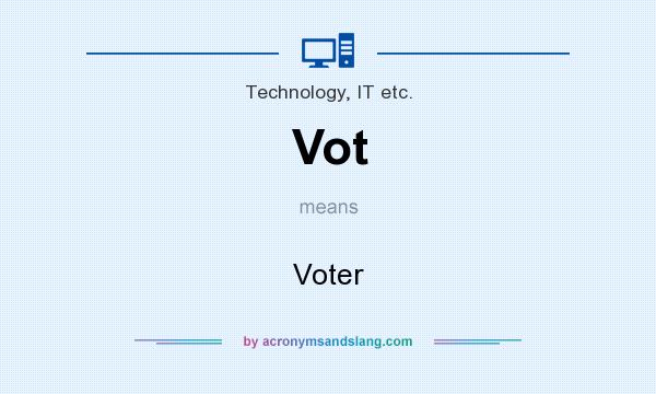 What does Vot mean? It stands for Voter