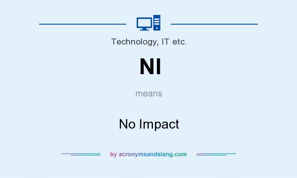 What does NI mean? It stands for No Impact