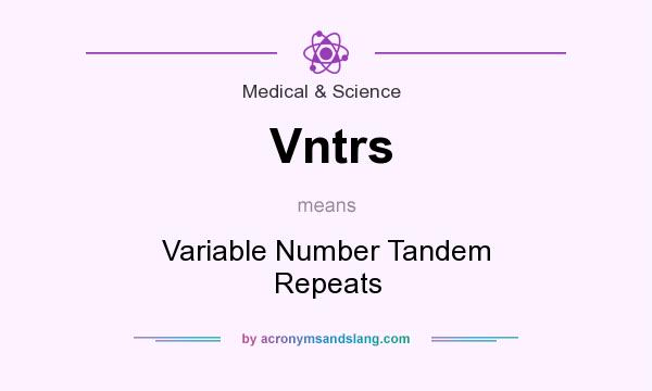 What does Vntrs mean? It stands for Variable Number Tandem Repeats