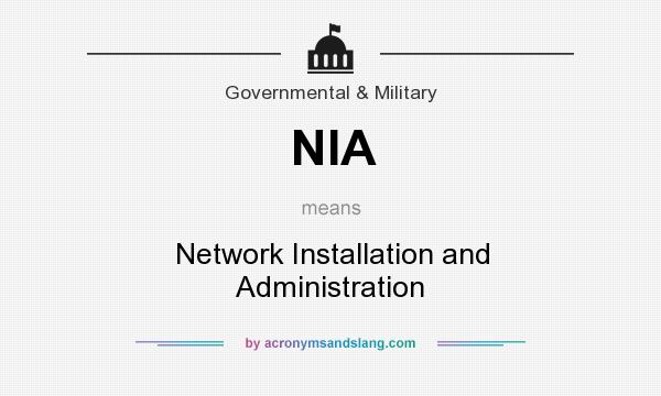 What does NIA mean? It stands for Network Installation and Administration