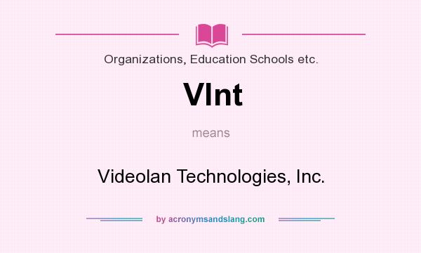 What does Vlnt mean? It stands for Videolan Technologies, Inc.
