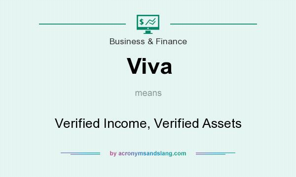 What does Viva mean? It stands for Verified Income, Verified Assets