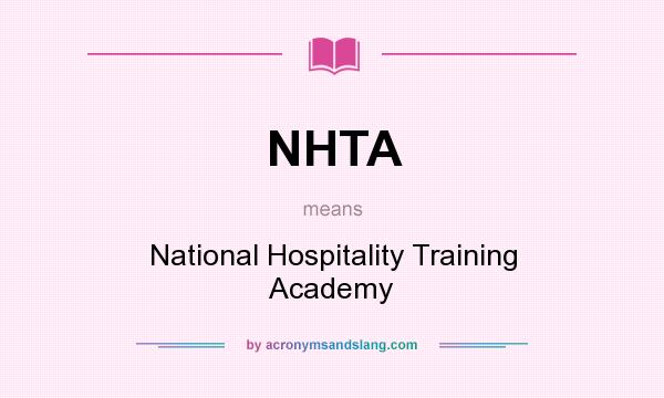 What does NHTA mean? It stands for National Hospitality Training Academy
