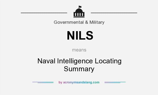 What does NILS mean? It stands for Naval Intelligence Locating Summary
