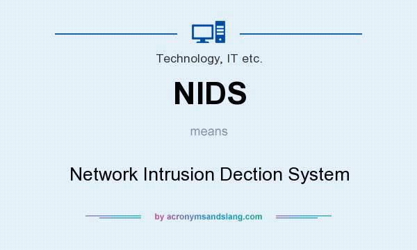 What does NIDS mean? It stands for Network Intrusion Dection System