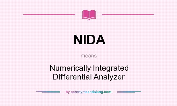 What does NIDA mean? It stands for Numerically Integrated Differential Analyzer