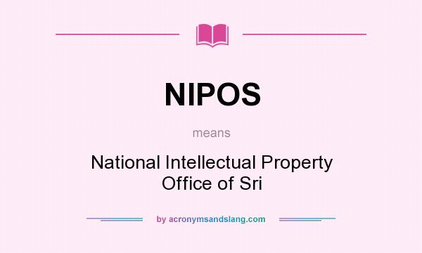 What does NIPOS mean? It stands for National Intellectual Property Office of Sri