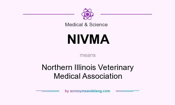 What does NIVMA mean? It stands for Northern Illinois Veterinary Medical Association