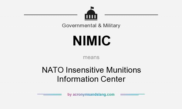 What does NIMIC mean? It stands for NATO Insensitive Munitions Information Center