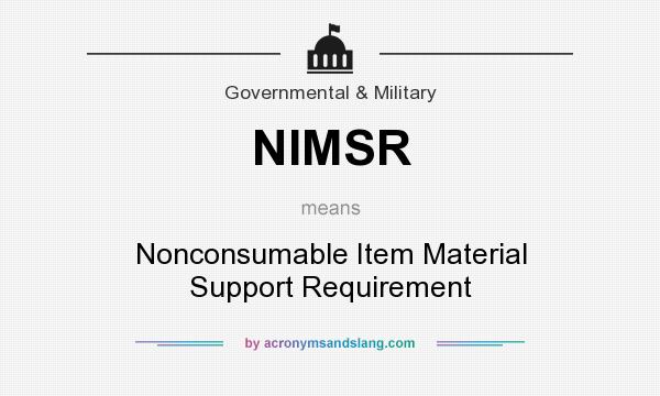 What does NIMSR mean? It stands for Nonconsumable Item Material Support Requirement