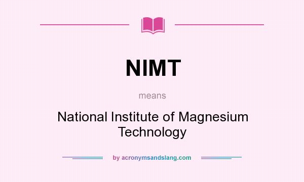 What does NIMT mean? It stands for National Institute of Magnesium Technology