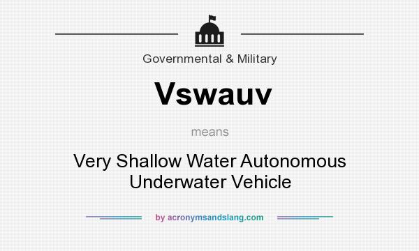What does Vswauv mean? It stands for Very Shallow Water Autonomous Underwater Vehicle