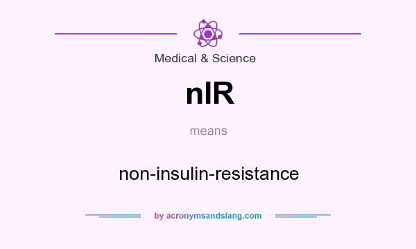 What does nIR mean? It stands for non-insulin-resistance