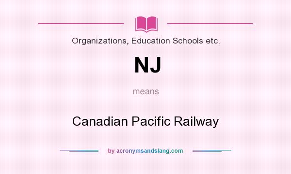 What does NJ mean? It stands for Canadian Pacific Railway