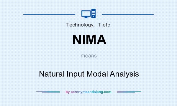 What does NIMA mean? It stands for Natural Input Modal Analysis