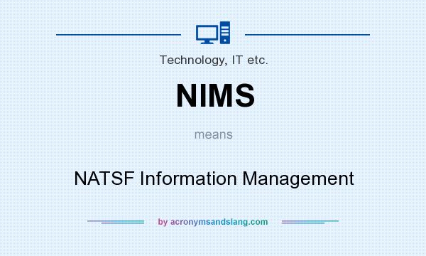 What does NIMS mean? It stands for NATSF Information Management