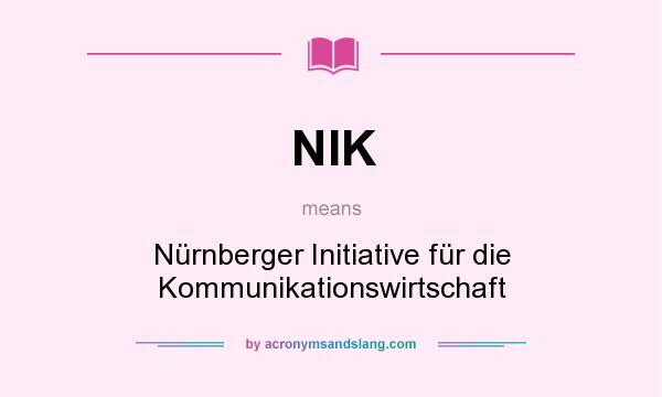What does NIK mean? It stands for Nürnberger Initiative für die Kommunikationswirtschaft