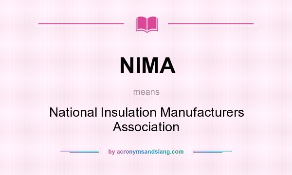 What does NIMA mean? It stands for National Insulation Manufacturers Association