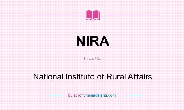 What does NIRA mean? It stands for National Institute of Rural Affairs