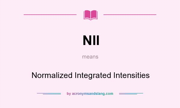 What does NII mean? It stands for Normalized Integrated Intensities