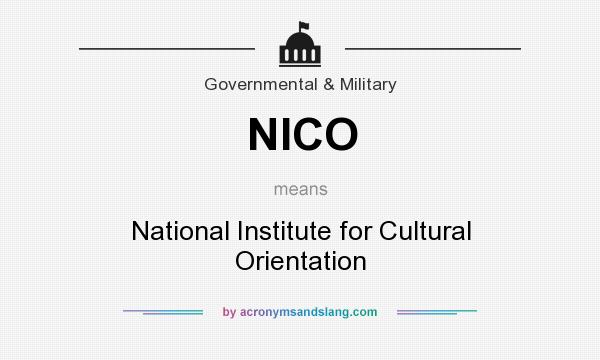 What does NICO mean? It stands for National Institute for Cultural Orientation