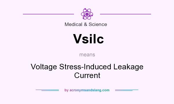 What does Vsilc mean? It stands for Voltage Stress-Induced Leakage Current